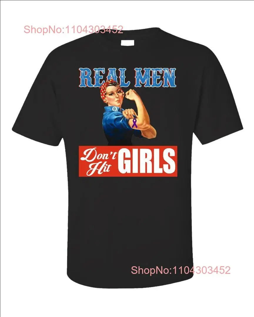 Domestic Abuse Awareness T Shirt Real Men Don't Hit Girls Empowering for  long or short sleeves