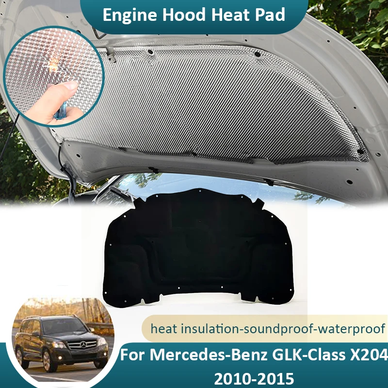 Front Hood Engine For Mercedes Benz GLK Class X204 2010 2011 2012 2013 2014 2015 Sound Insulation Flame Retardant Car Accessorie