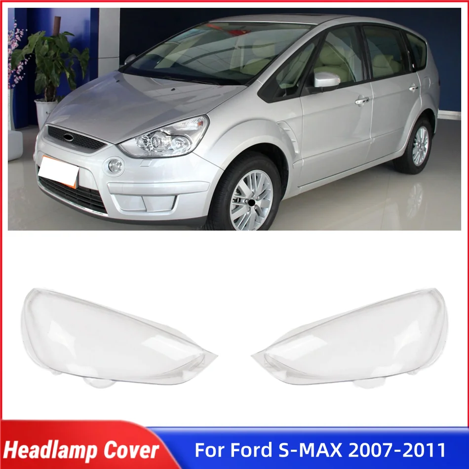 

For Ford S-MAX 2007-2011 Car Front Headlight Lens Cover Lampshade Headlamp Cover Lens