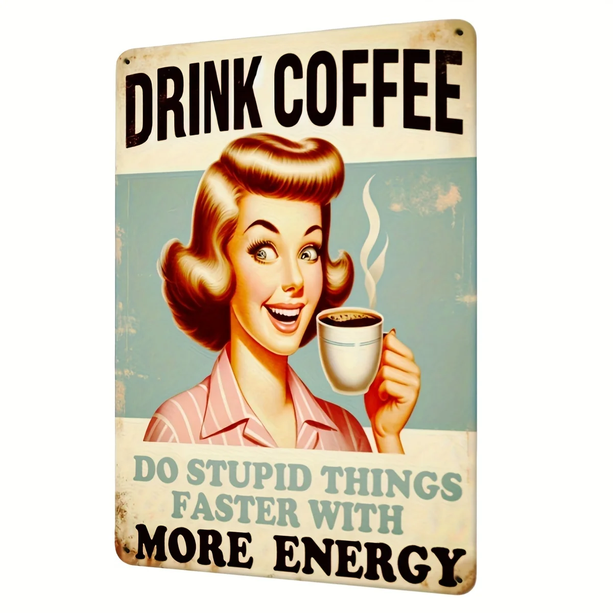 Letrero decorativo de metal vintage para pared - "Bebe café y haz cosas estúpidas más rápido con más energía" Decoración retro con ilustración de mujer sonriente