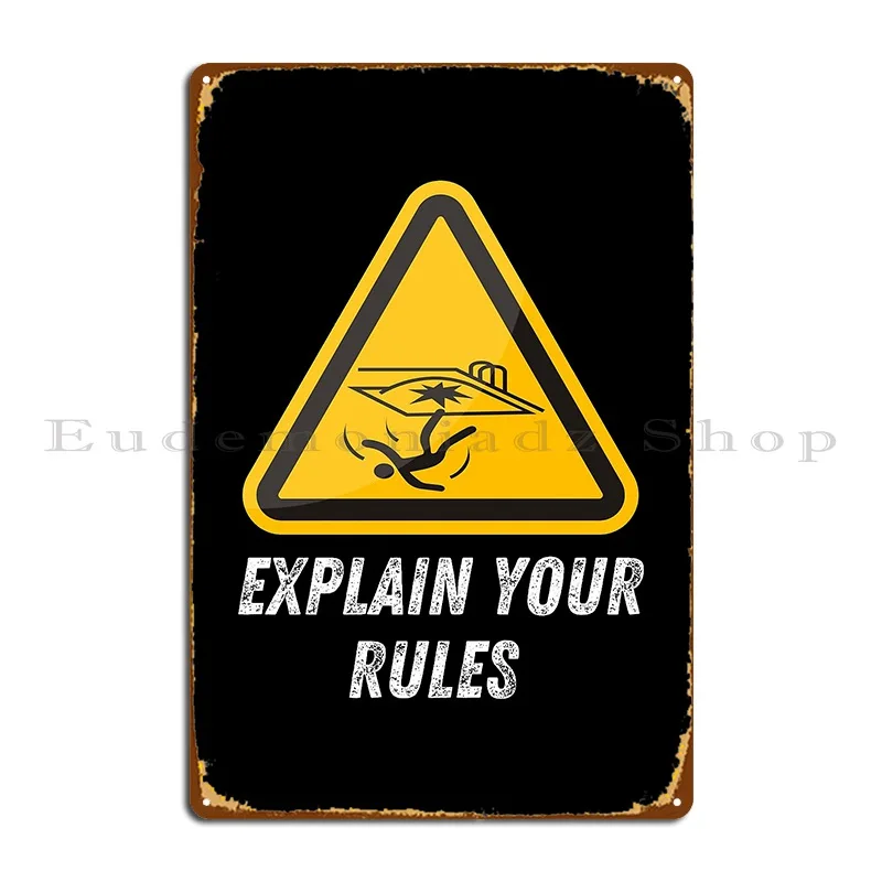 explain your rules Metal Plaque Poster printed Wall Pub Wall Create Custom Tin Sign Poster