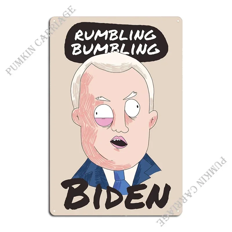 Rumbling Bumbling Biden Metal Signs Home Wall Cave Cinema Club Tin Sign Poster