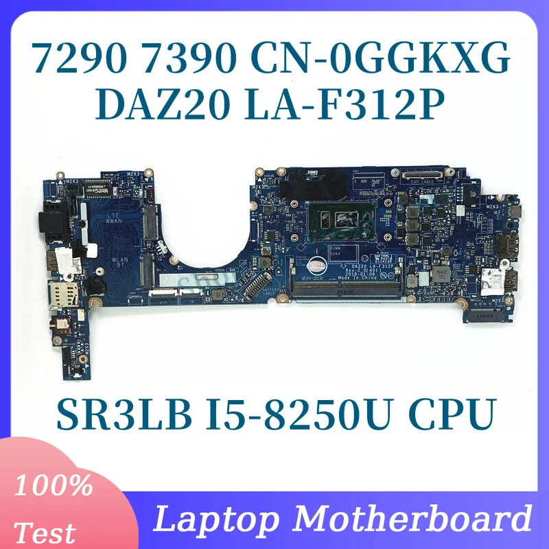 

CN-0GGKXG 0GGKXG GGKXG Mainboard DAZ20 LA-F312P For DELL 7290 7390 Laptop Motherboard With SR3LB I5-8250U CPU 100% Working Well