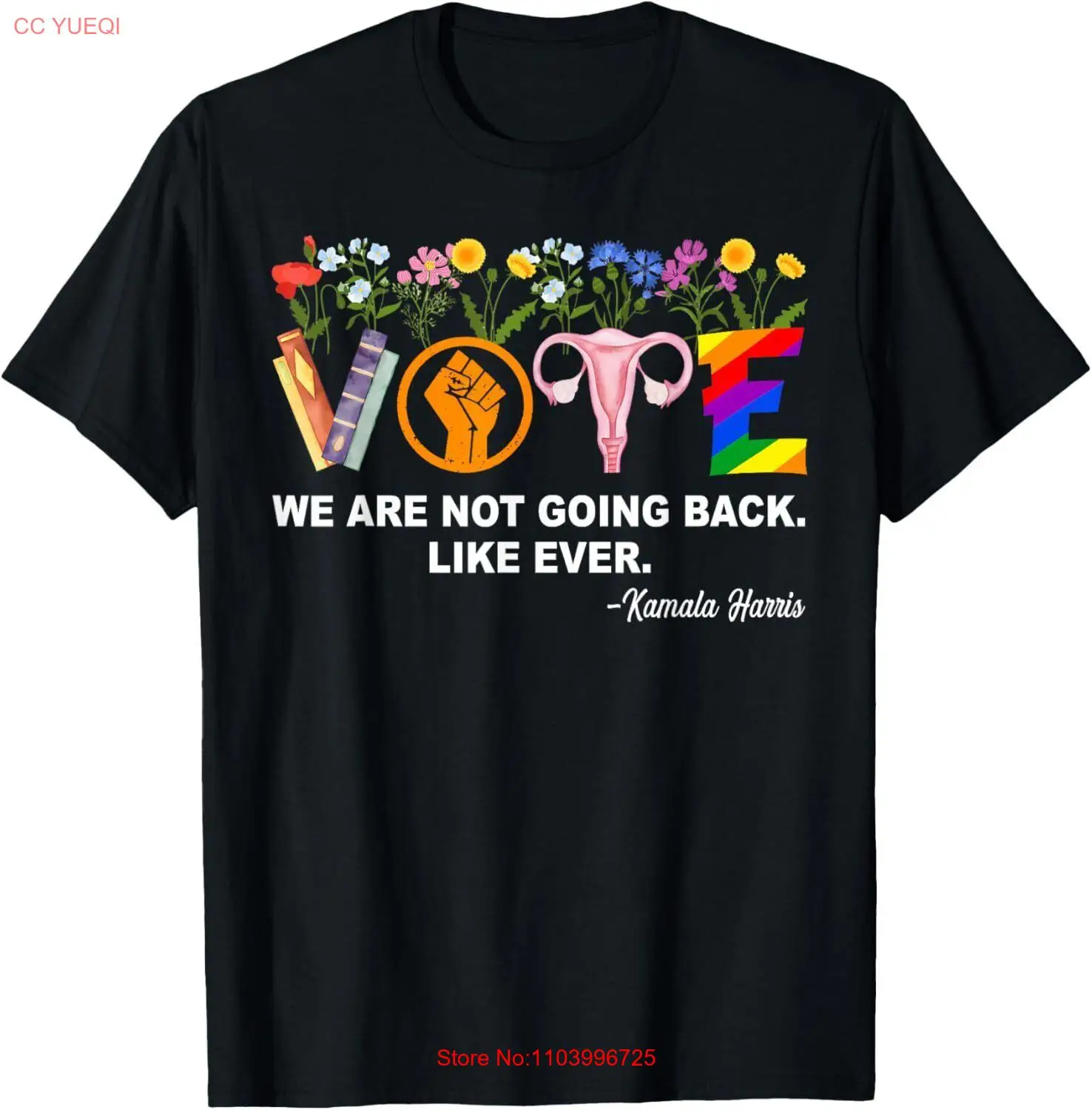 Kamala-We Are Not Going Back Like Ever Feminist Human Rights T-Shirt S-3XL