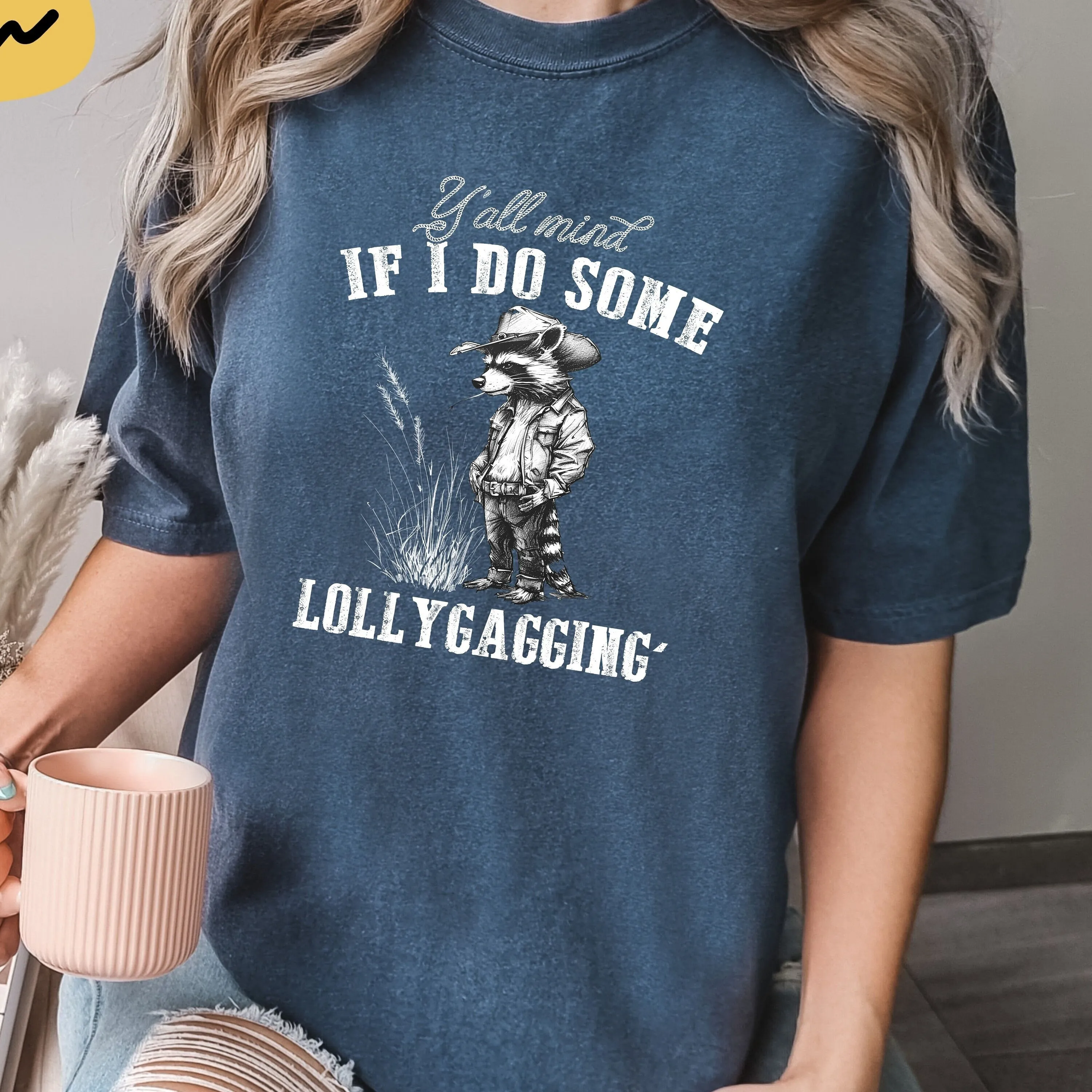 

Y'All Mind If I Do Some Lollygagging T Shirts Retro Thoughtful Raccoon Shirt Lovers Cowboy Farmer