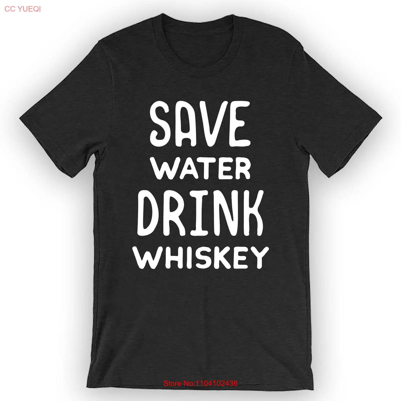 

Unisex Save Water Drink Whiskey T-Shirt Bourbon Tee