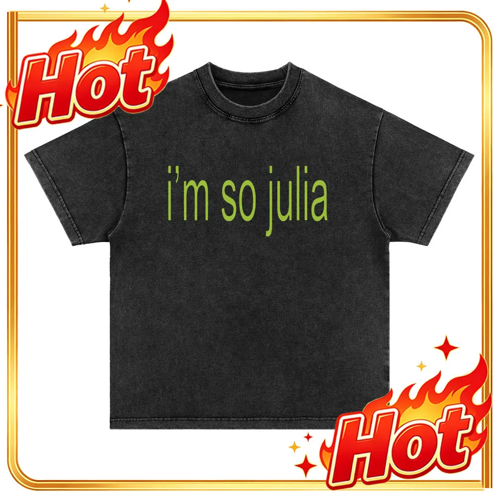 Custom I'm So Julia Letter Print Vintage Washed T Shirt Charli XCX Brat Album T-shirt Men's Women 100% Cotton Casual Oversized T