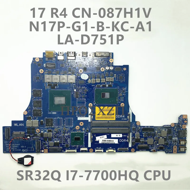 

CN-087H1V 087H1V 87H1V High Quality For 15 R3 17 R4 LA-D751P W/SR32Q I7-7700HQ CPU N17P-G1-B-KC-A1 Laptop Motherboard 100%Tested