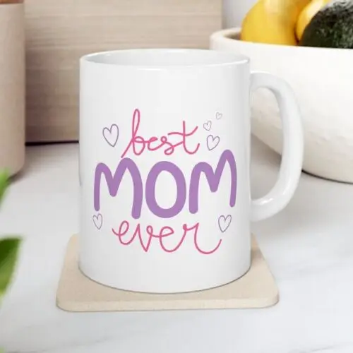 Best Mom Ever Mug, Mother's Day Mug, Cute Mug for Mom, Mama Mug, Mother's Day Gi