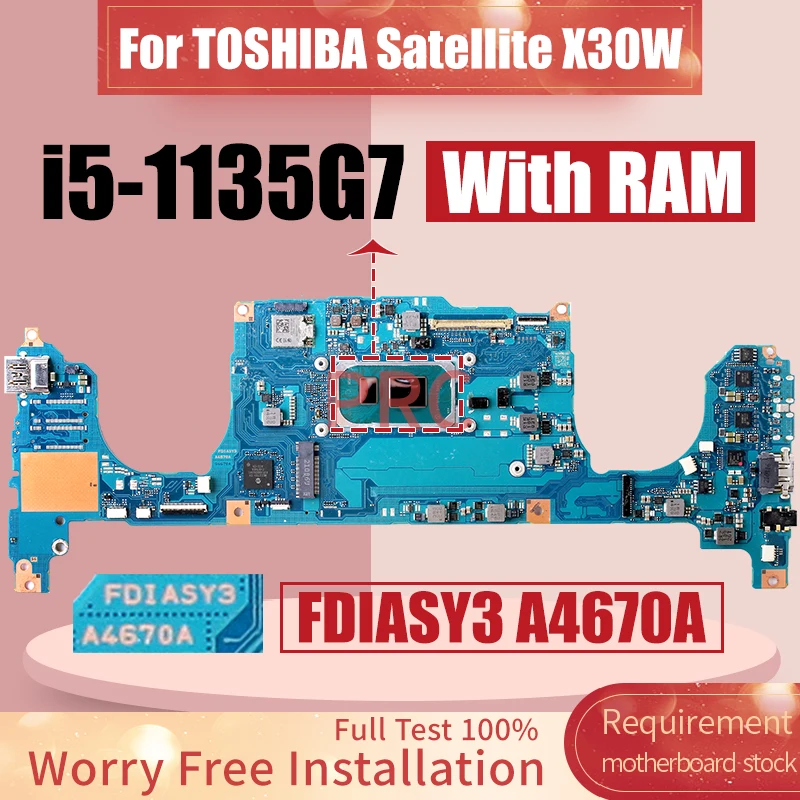 

FDIASY3 A4670A For TOSHIBA Satellite X30W Laptop Motherboard SRK04 i5-1135G7 With RAM Notebook Mainboard