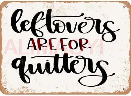 Vintage Metal Tin Sign 8x12 inch Leftovers Are For Quitters - 3 Retro Wall Decor for Home, Cafe, and Garden - Aluminum Sign nice