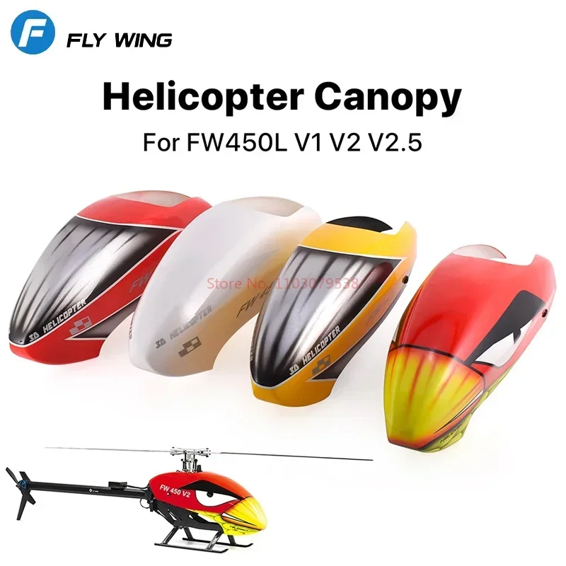 Flywing FW450 FW450L FW450V2.5 V2 V1 RC Helicopter  parts Canopy