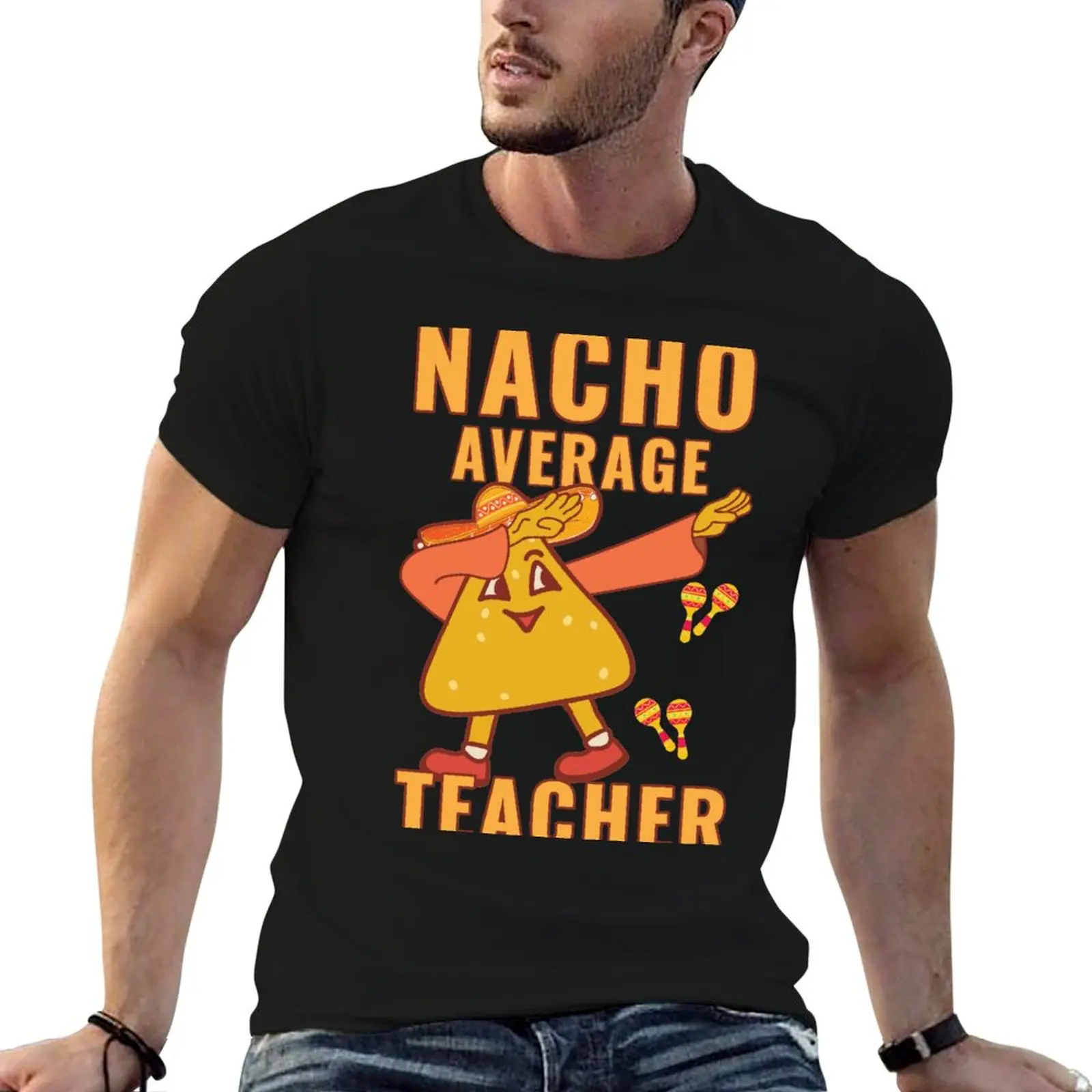 Nacho average Teacher T-Shirt cute clothes rapper graphic tees mens plain t shirts