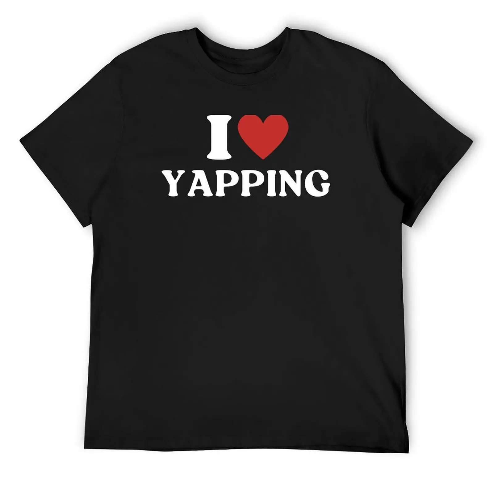 I Love Yapping Certified Yapper Sarcastic T-Shirt cute clothes new edition summer tops shirts men