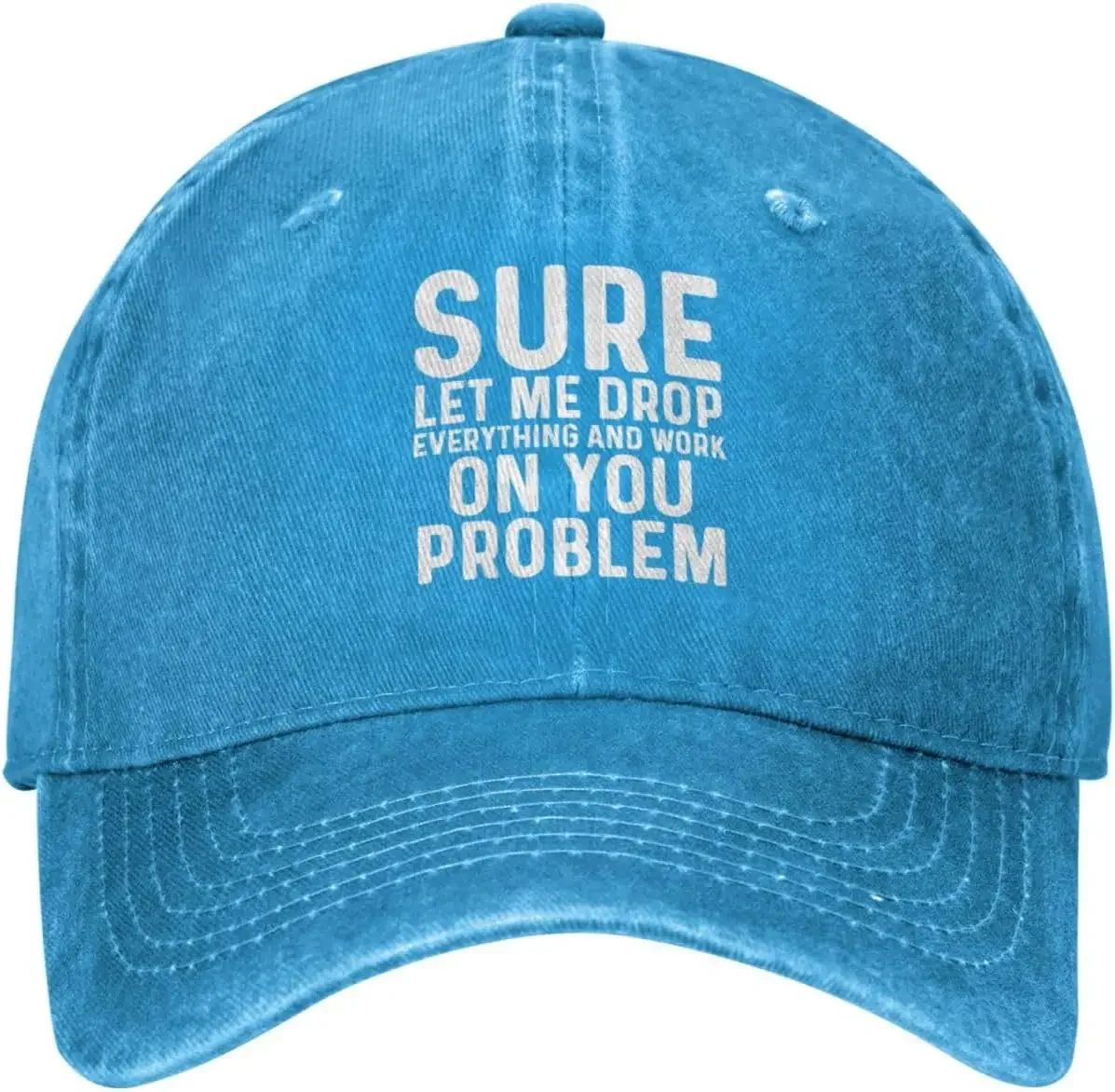 Sure Let Me Drop Everything and Works On You Problem Hat for Women Dad Hats Fashionable Hats