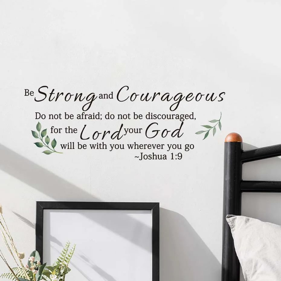 Be Strong and Courageous do not be Afraid for The Lord Your god Will be with You Wherever You go Wall Vinyl Sticker Décor Decal