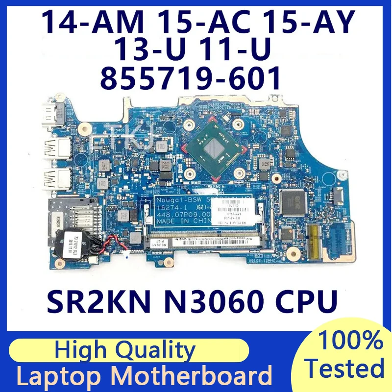 

855719-601 855719-001 For 14-AM 15-AC 15-AY 13-U 11-U X360 Laptop Motherboard 15274-1 448.07P09.0011 N3060 CPU 100% Working Well