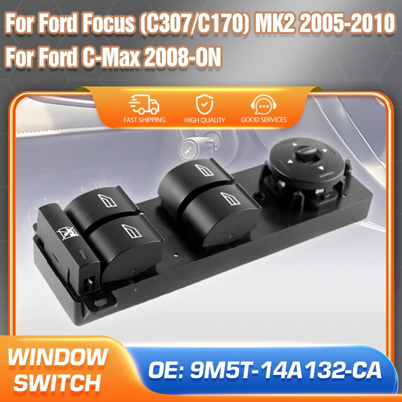 9M5T-14A132-CA Car Power Master Window Control Switch For Ford Focus C307 C170 MK2 2005-2010 Ford C-Max 2008-ON 9M5T-14A132-CB