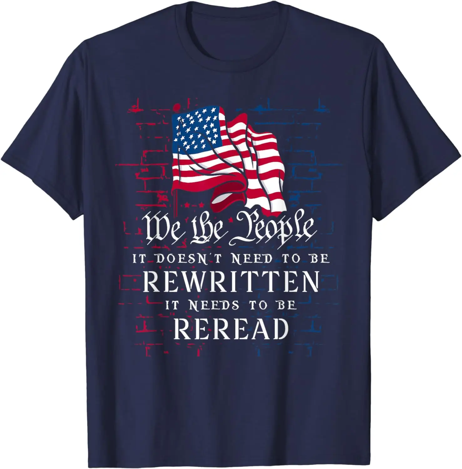 US Flag Constitution of the USA Needs To Be Reread T-Shirt