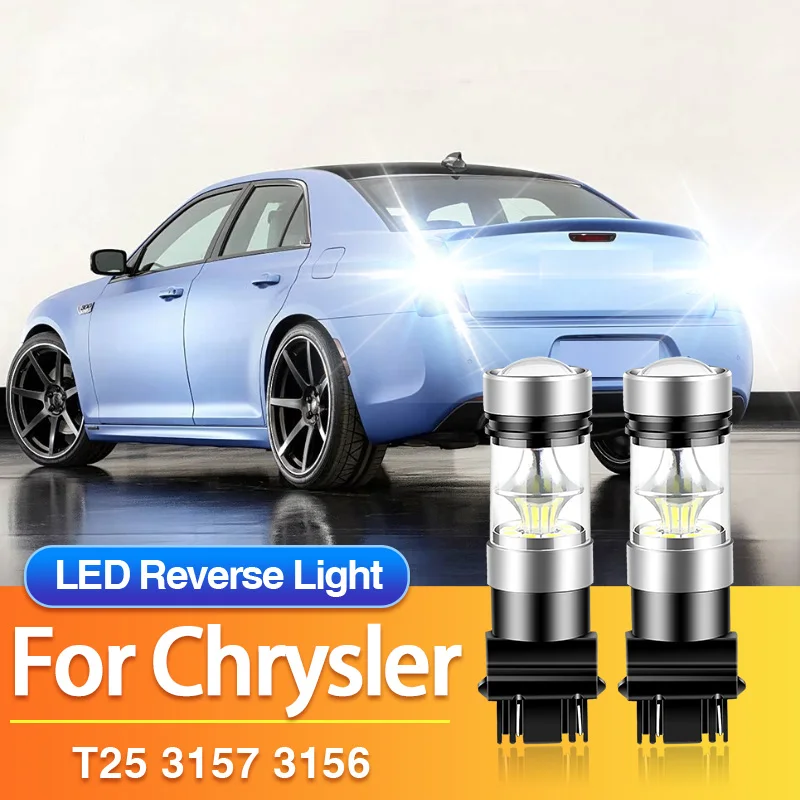 2PCS T25 LED Reverse Lights 3157 3156 Backup Lamps for Chrysler Sebring/Voyager/300M/300C/Intrepid/PT Cruiser/Aspen/Town&Country