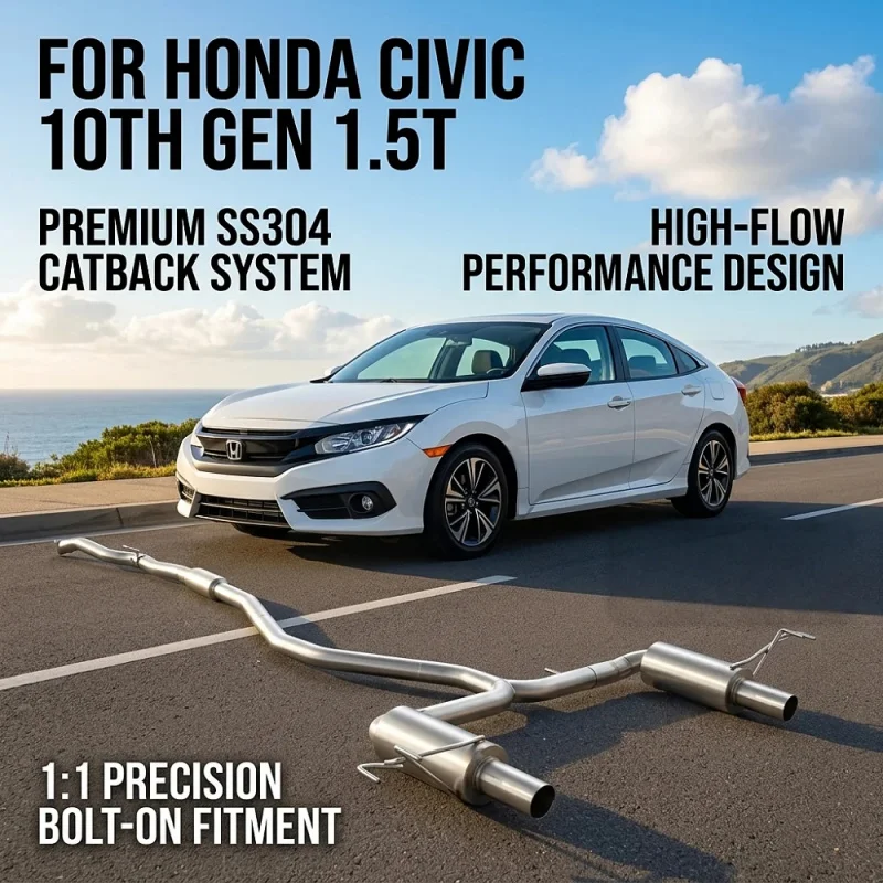 SS304 Exhaust Catback System for Honda Civic 10th Gen 1.5T 2015-2021 Car Exhaust Pipes Muffler Tuning Upgrade Precision Fitment