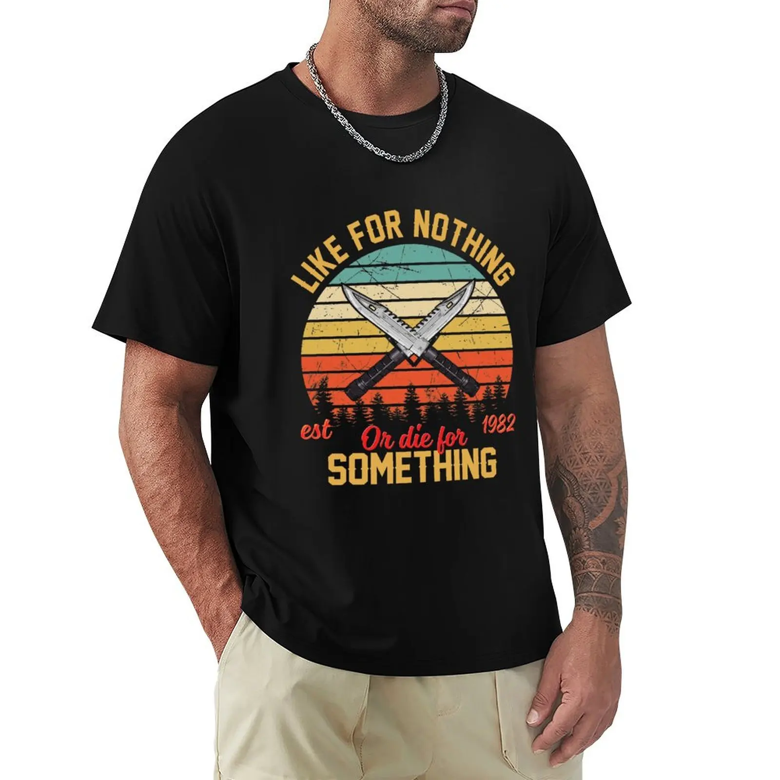 

Vintage Like for nothing or die for something gift men women T-Shirt Plus Size Street Style Tee