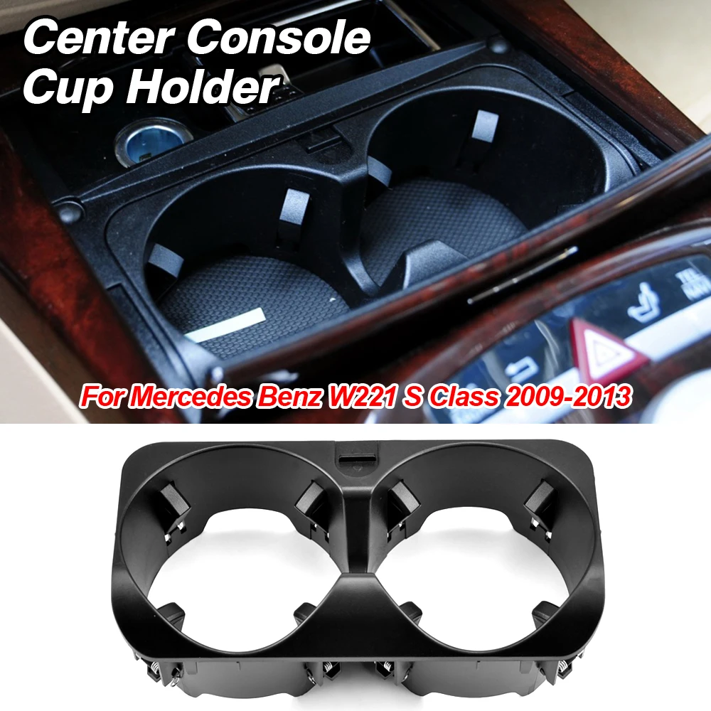 

A2218130014 Center Console Drink Cup Holder for Mercedes Benz S-Class W221 2009-2012 Auto Accessories