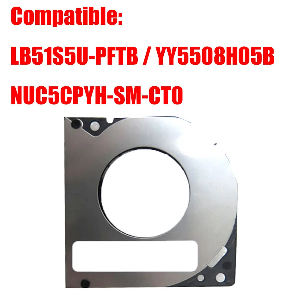 

Replacement Fan Compatible LB51S5U-PFTB NUC5CPYH-SM-CT0 YY5508H05B DC5V 4PIN 4Lines