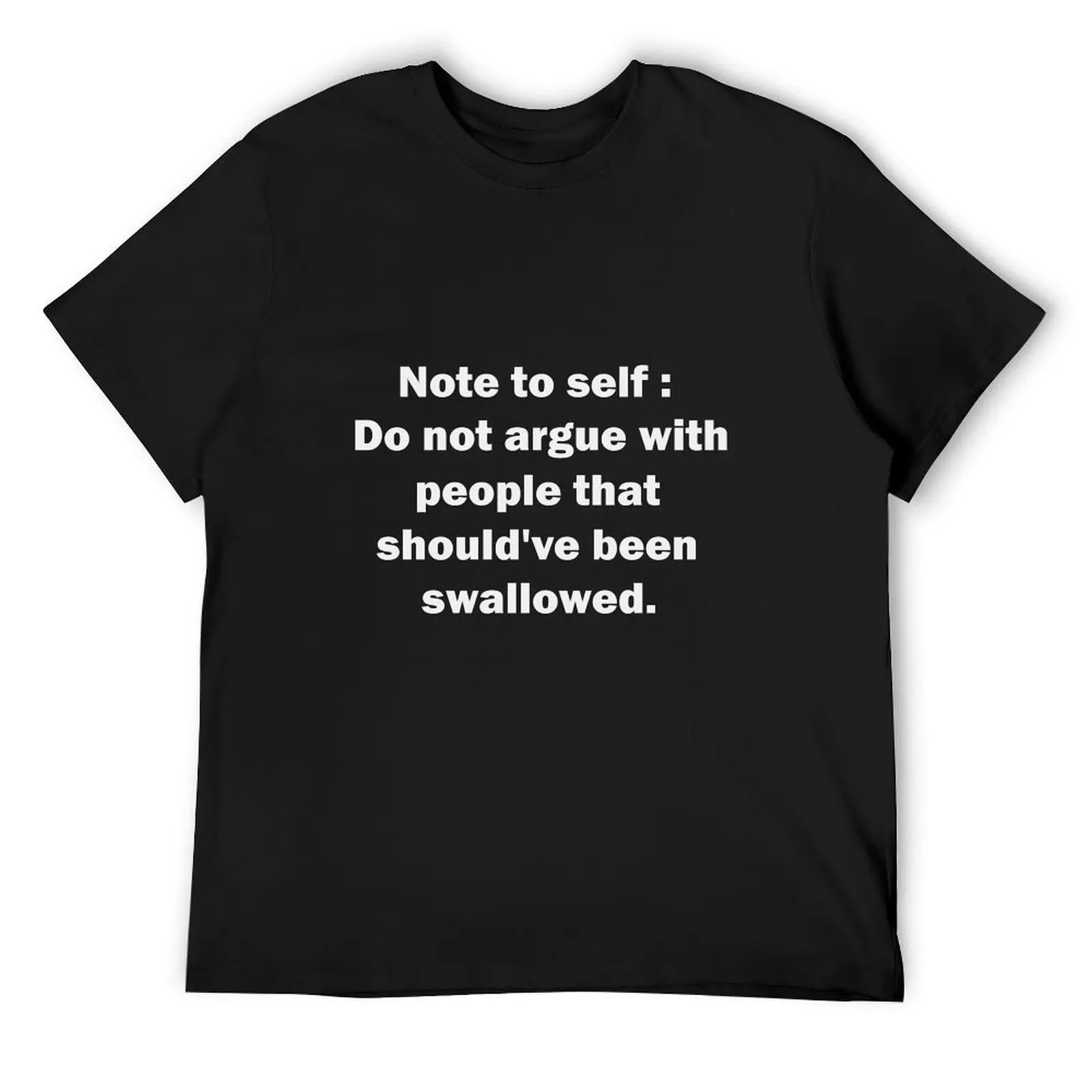 

Do Not Argue With People That Should’ve Been Swallowed, Funny quotes T-Shirt Blouse mens graphic t-shirts