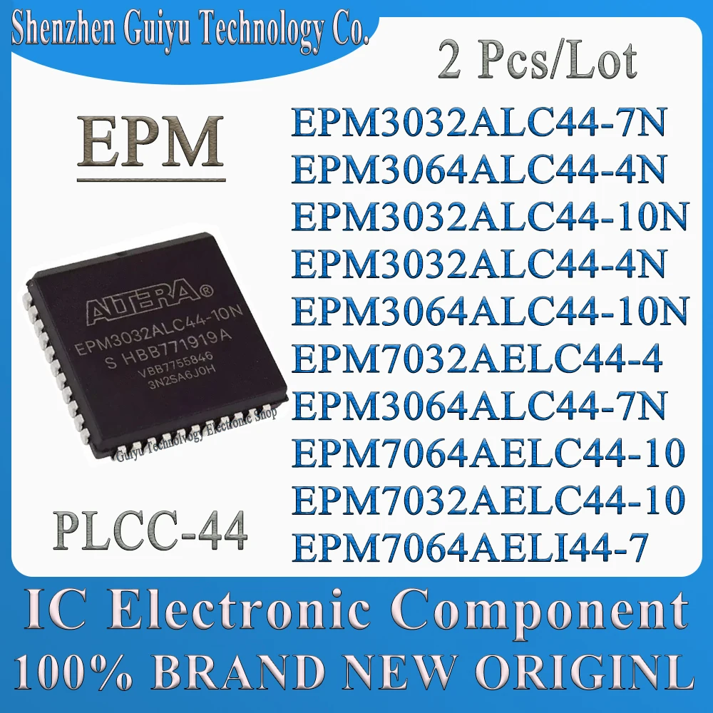 

2 Pcs/Lot EPM3032ALC44 EPM3032ALC EPM3032 EPM3064ALC44 EPM3064 EPM7032AELC44 EPM7032 EPM7064AELC44 EPM7064 EPM PLCC-44 IC Chip