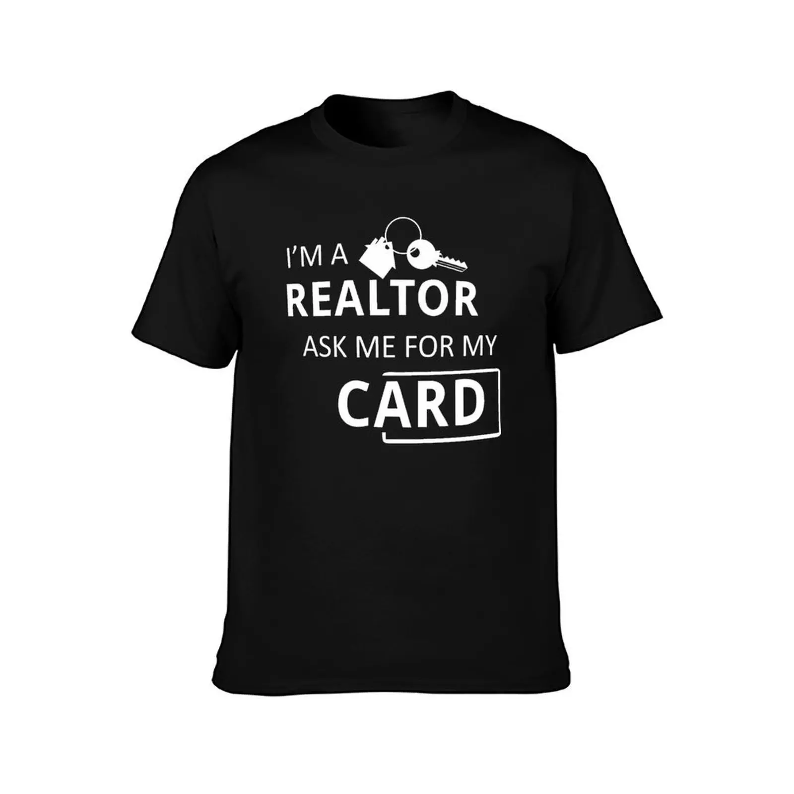 Real Estate Agent I'm A Realtor Ask Me for My Card T-Shirt, Summer Casual Cotton Tee, Oversized Streetwear Tops, 100% Cotton