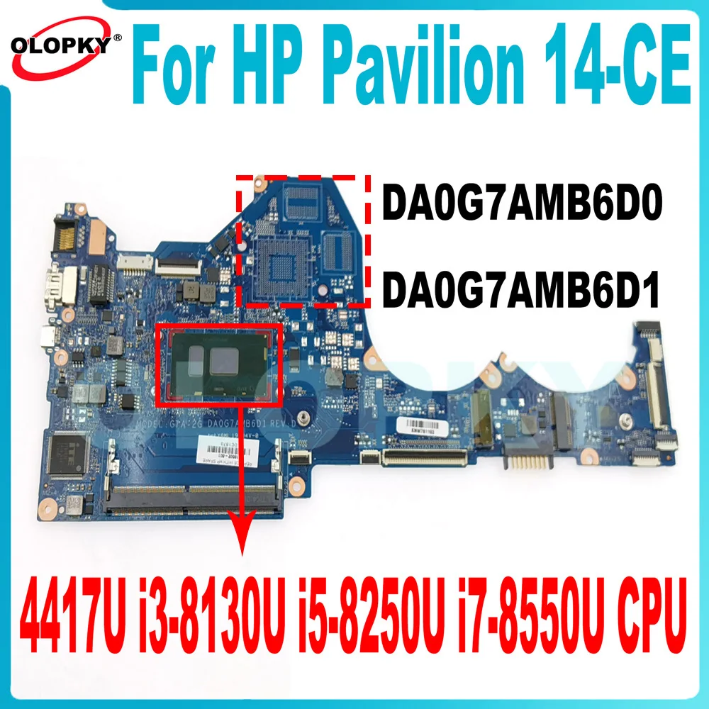 

DA0G7AMB6D0 DA0G7AMB6D1 Mainboard for HP Pavilion 14-CE Laptop Mainboard 4417U i3-8130U i5-8250U i7-8550U CPU DDR4 Fully tested