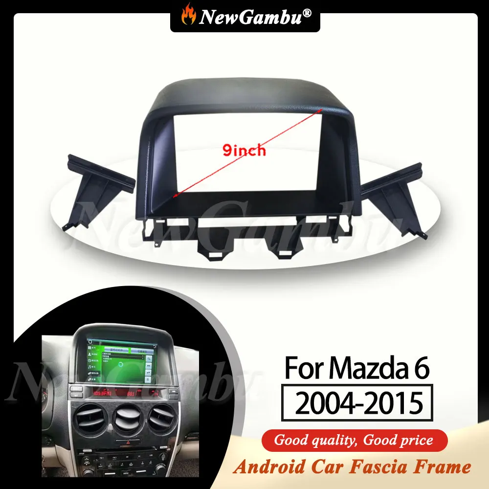 

NewGambu 9 Inch Radio Fascia fit For Mazda 6 Mazda6 2004 2010 2011-2015 Frame No Cable Install Surround Trim Panel Audio