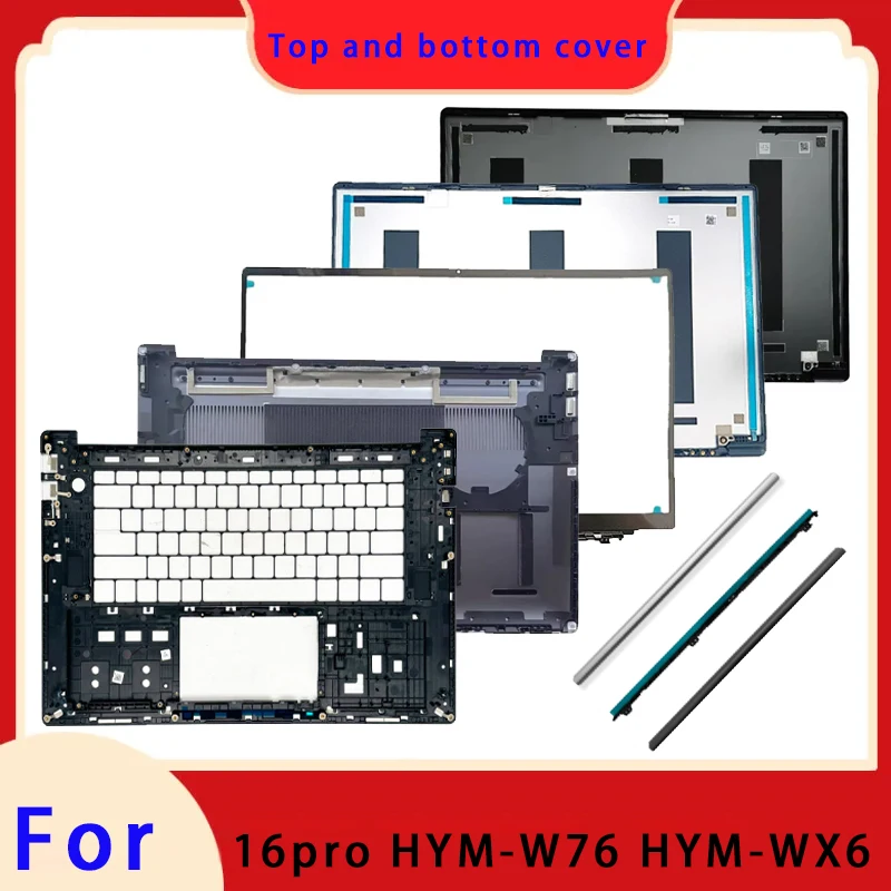Suitable for Magicbook16 PRO HYM-W76 W56 WX6 laptop LCD screen top cover, front panel, palm rest, bottom shell hinge cover Hinge