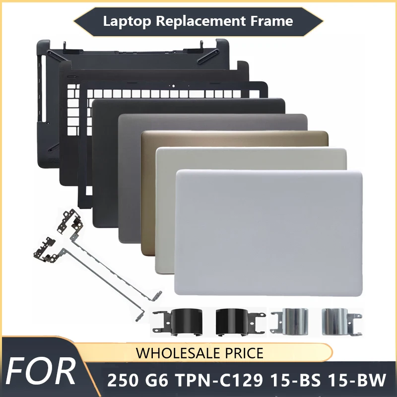NEW For HP 250 G6 TPN-C129 TPN-C130 15-BS 15-BW Laptop LCD Back Cover Front Bezel Palmrest Bottom Case