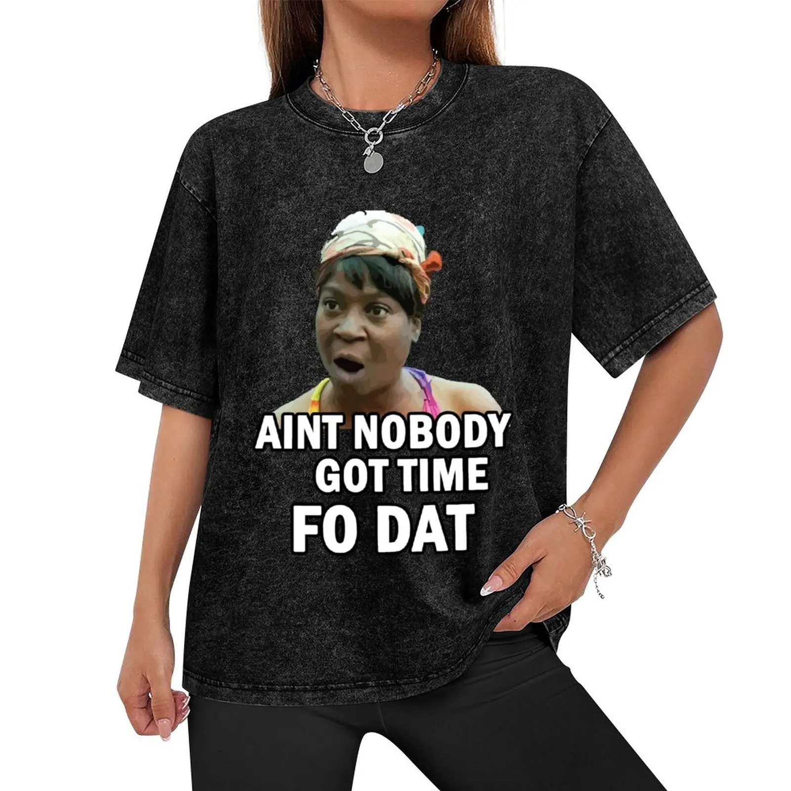 Meme - Aint nobody got time fo dat T-Shirt vintage tops men t shirts