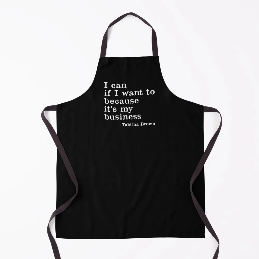 

I Can If I Want to Because It’s My Business - Tabitha Brown Quote Apron Children'S for women halloween Apron