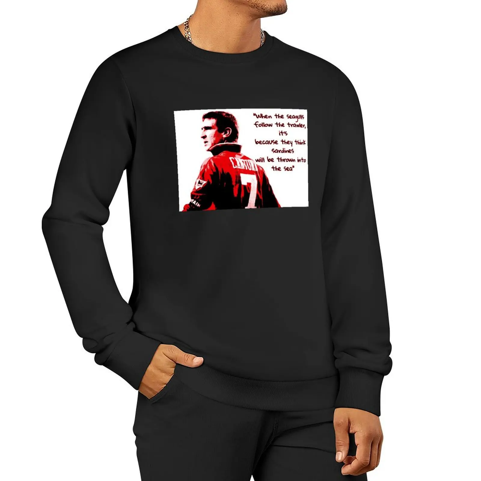 Eric Cantona - When the seagulls follow the trawler Pullover Hoodie mens designer clothes sweatshirt for men