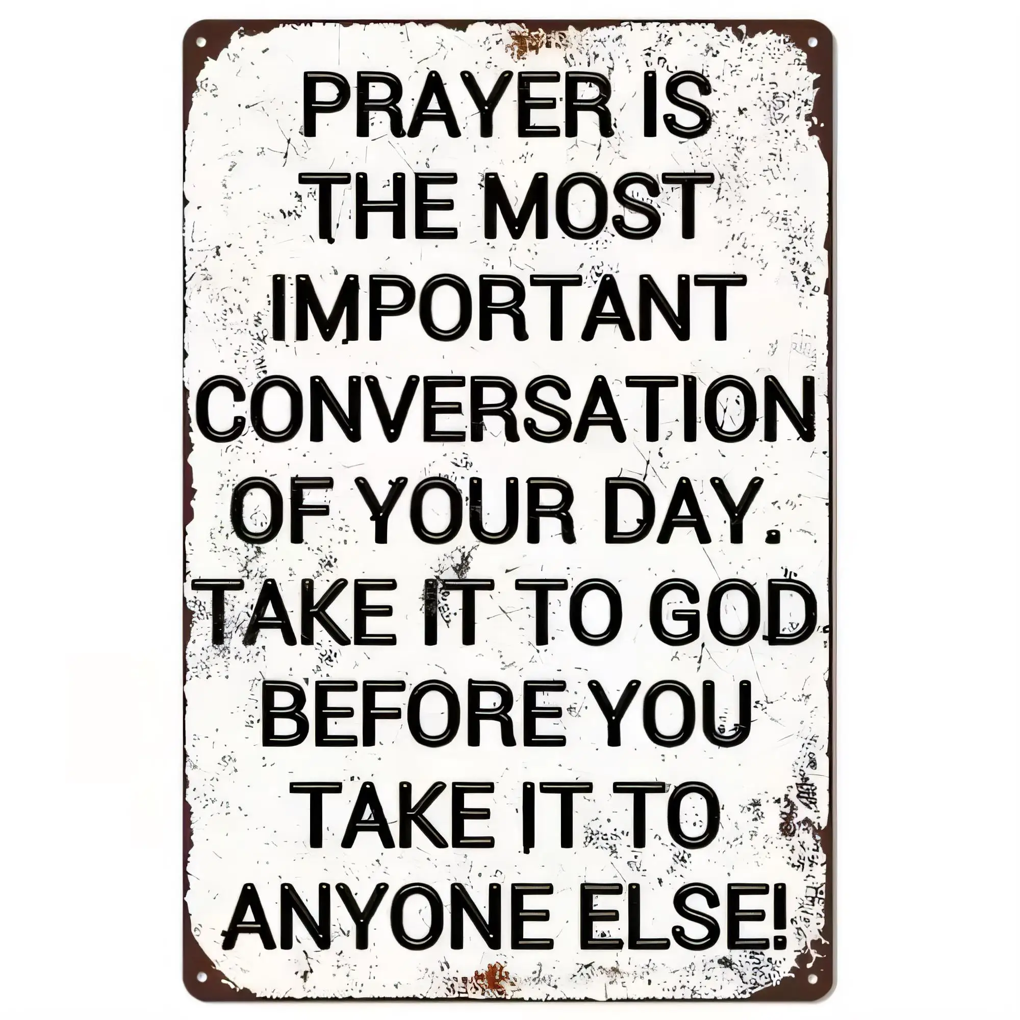 Prayer Is The Most Important Conversation Of Your Day Take It To God Before You Take It To Anyone Else Tin Sign, Vintage Religio