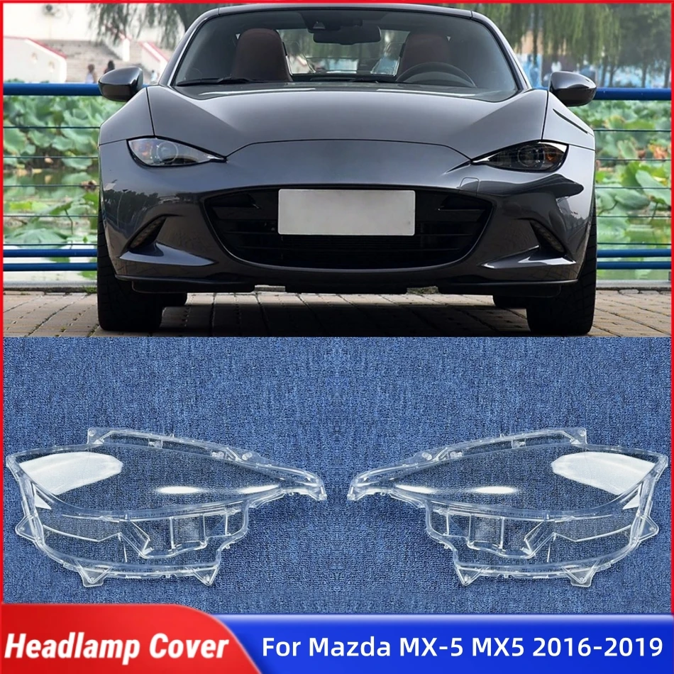 

For Mazda MX-5 MX5 2016 2017 2018 2019 Car Front Headlight Lens Cover Lampshades Lamp Shell Headlights Lights Glass