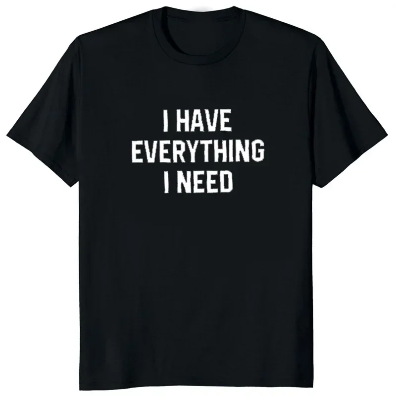 Women T Shirt Matching T-shirt I Have Everything I Need I AM Everything Letter Printed Couples Lovers Shirt Casual Esthetic Top