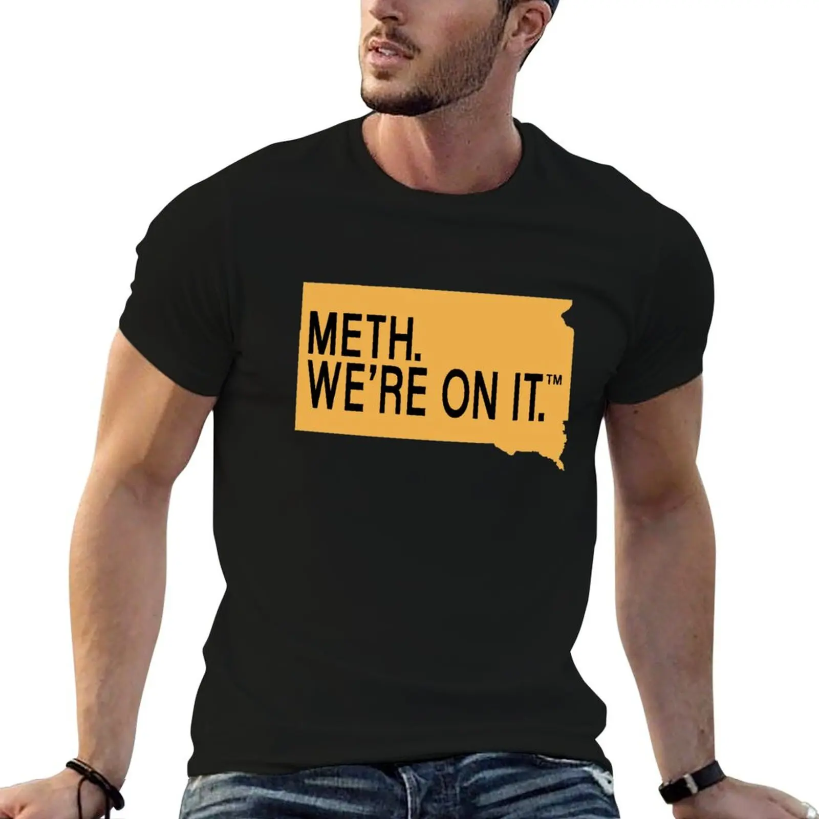 

man on meth. shirts shirts we're cotton t man for it. cotton T-Shirt t