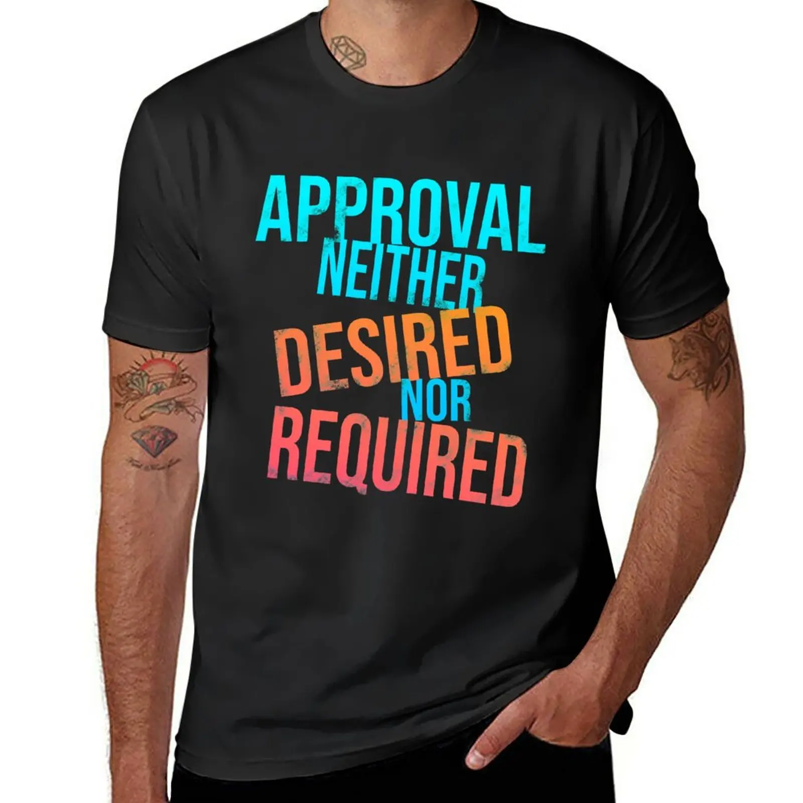 New Approval Neither Desired Nor Required T-Shirt customized t shirts shirts graphic tees men workout shirt