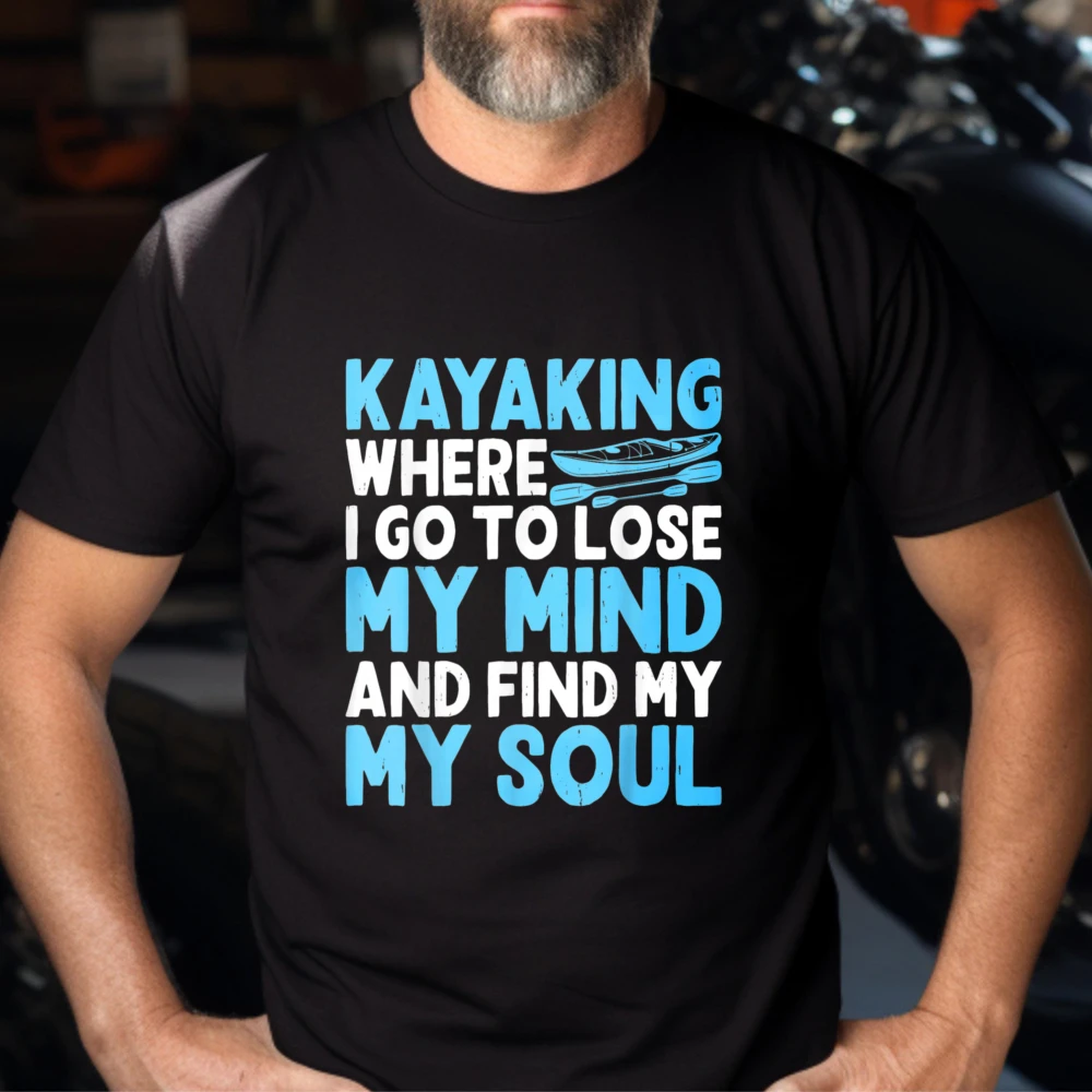 Kayaking Where I Go To Lose My Mind And Find My Soul Text Based Lettering Crew Neck Short Sleeve Fitted cotton T-Shirt Casual