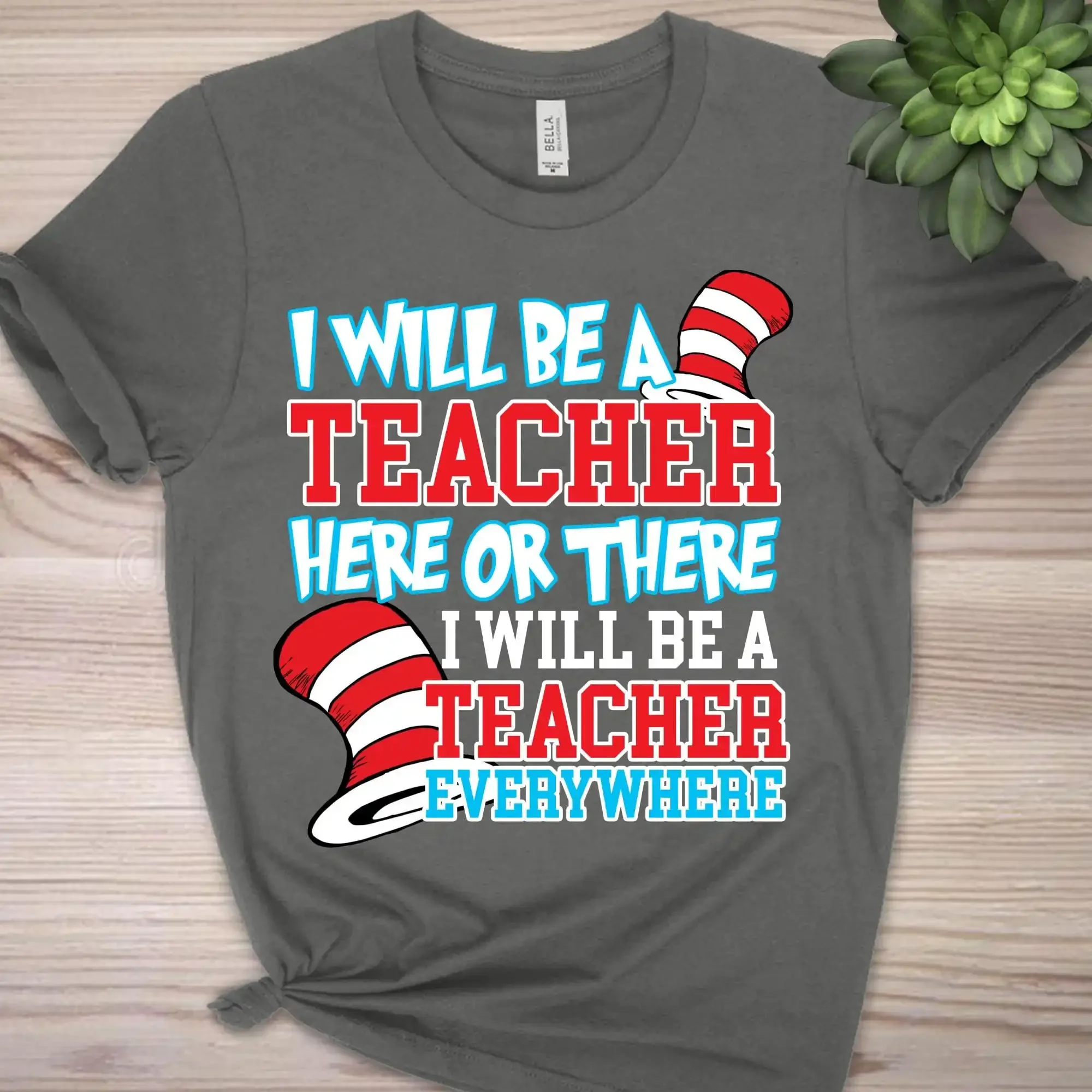Dr. Inspired T-Shirt Teacher Cat in the Hat I Will Be a Here or There K 07022223