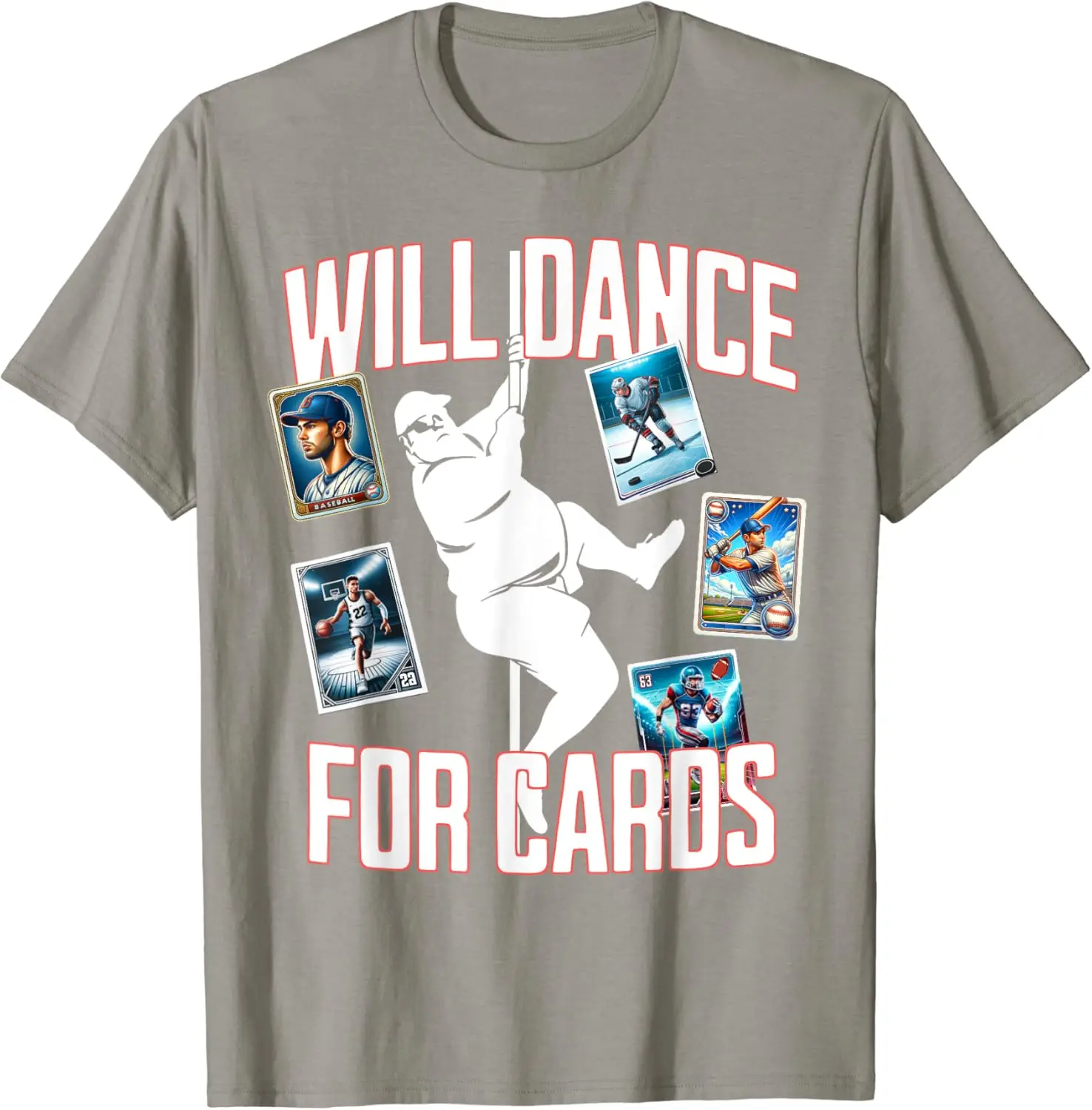 Will Dance For Cards Funny Sports Card Collector T-Shirt