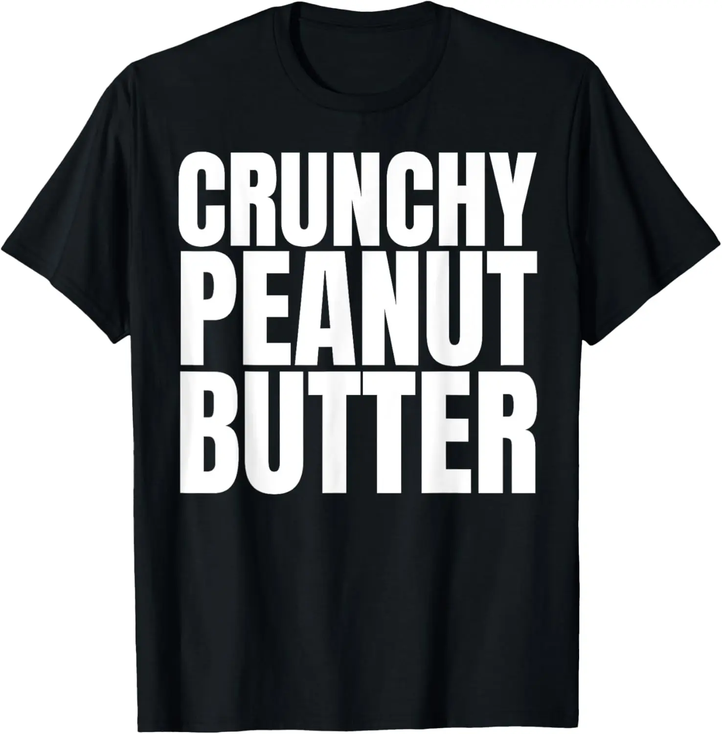 

Peanut Butter Matching Halloween Crunchy Peanut Butter Funny T-Shirt