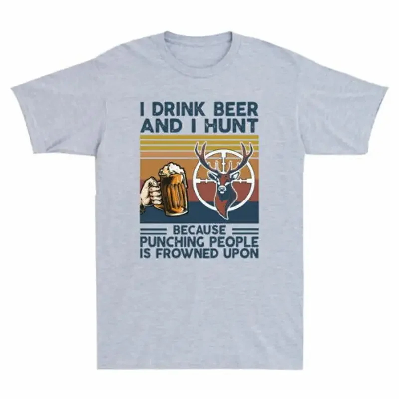 I Drink Beer Hunt Because Punching People Is Frowned Upon Vintage Deer T Shirt