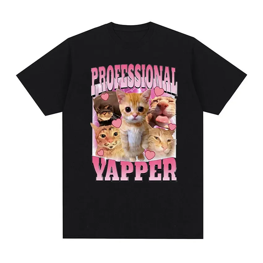 Funny Professional Yapper Cat Meme Graphic T Shirt Men Women Cute O-Neck Clothing T-shirts Casual Oversized Cotton T-shirt Tops