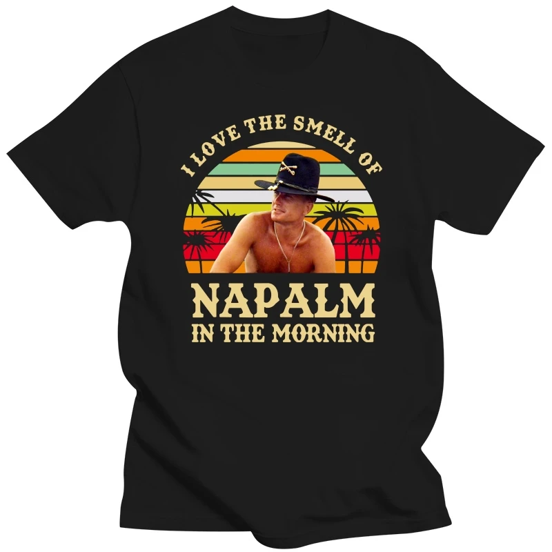 I Love The Smell of Napalm in The Morning Vintage Retro T-Shirt Bill Kilgore Apocalypse Now  For Male/Boy T shirt